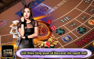 Giới thiệu tổng quan về Baccarat cho người mới